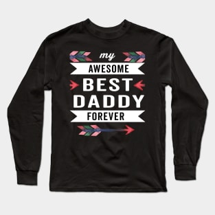 My awesome best daddy forever fathers day gift 2021 Long Sleeve T-Shirt